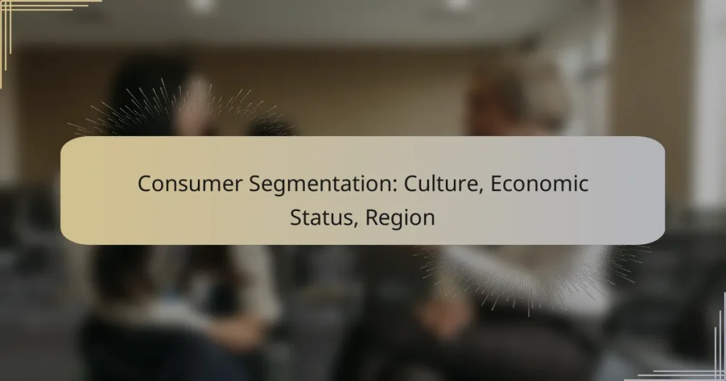 Consumer Segmentation: Culture, Economic Status, Region