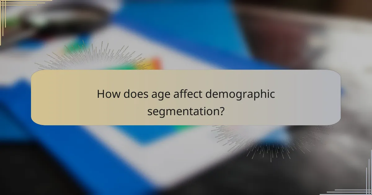 How does age affect demographic segmentation?