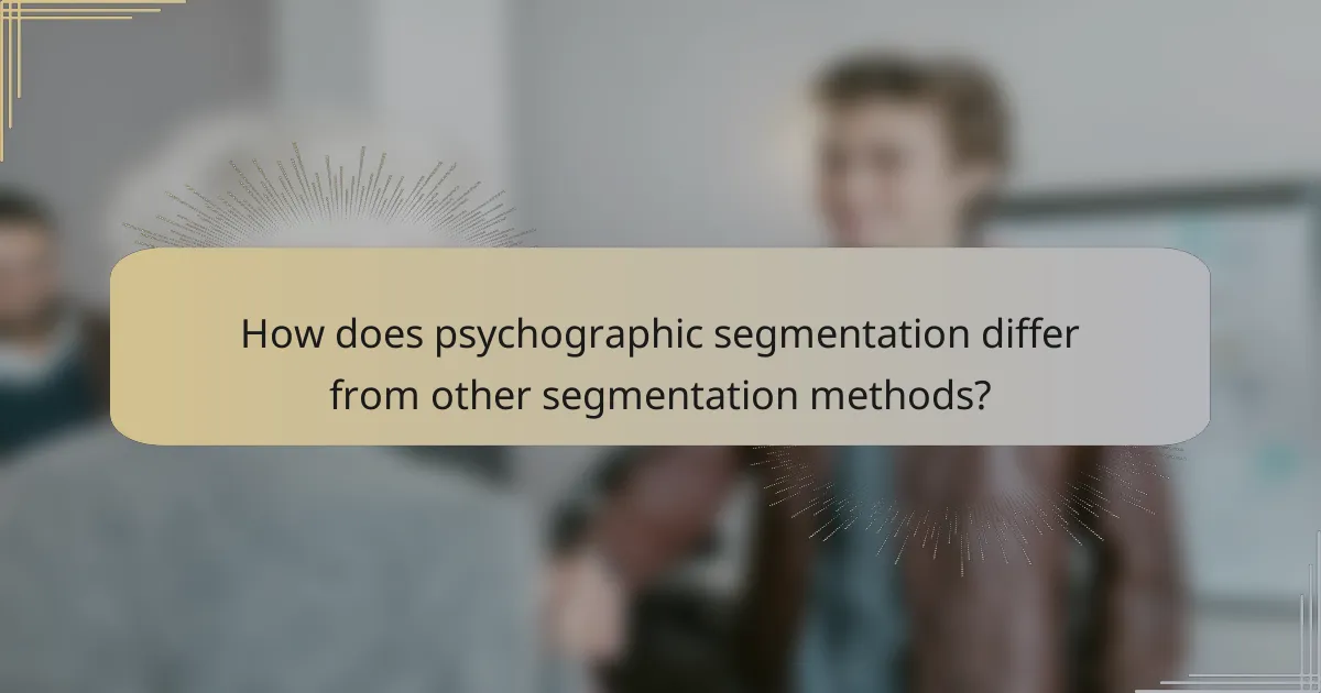 How does psychographic segmentation differ from other segmentation methods?