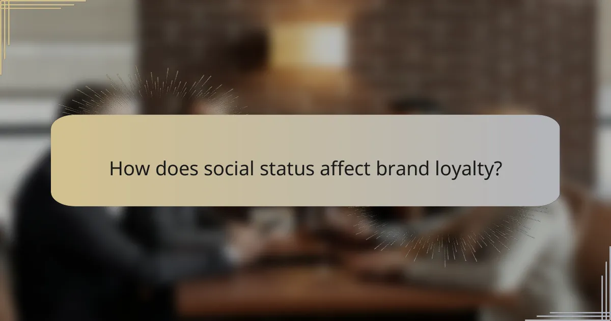 How does social status affect brand loyalty?